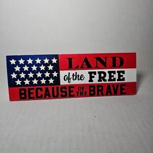 Patriotic Land Of The Free Because Of The Brave Desk Sign 3x8
